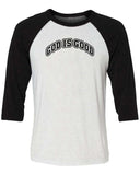 Unisex | God Is Good | 3/4 Sleeve Raglan