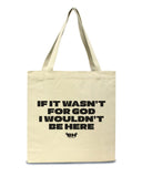 Wouldn't Be Here | Tote
