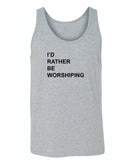 Men's | I'd Rather Be Worshipping | Tank Top