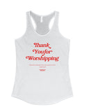 Women's | Thank You For Worshipping | Ideal Tank Top