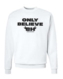 Unisex | Only Believe | Crewneck Sweatshirt