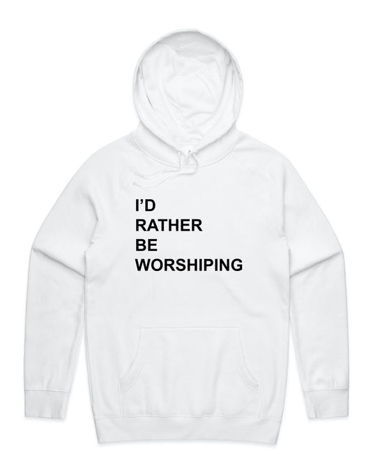 Unisex | I'd Rather Be Worshipping | Hoodie